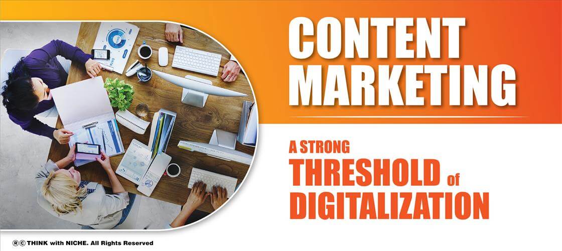Content Marketing- A Strong Threshold Of Digitization